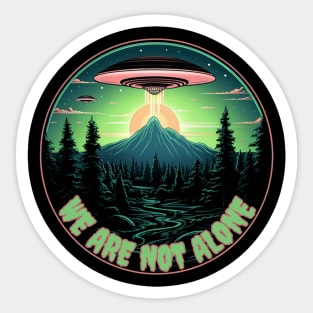 We Are Not Alone Sticker